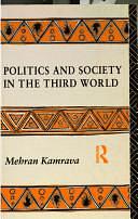 Politics and Society in the Third World by Mehran Kamrava