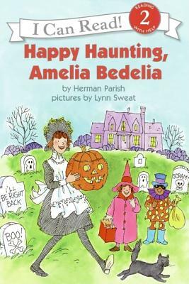 Happy Haunting, Amelia Bedelia by Herman Parish