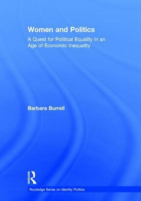 Women and Politics: A Quest for Political Equality in an Age of Economic Inequality by Barbara Burrell