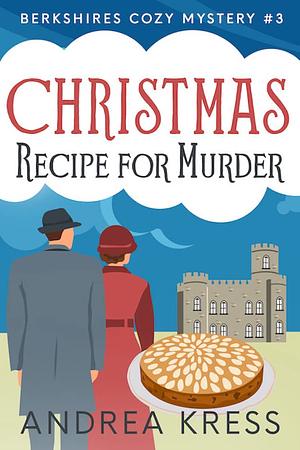 Christmas Recipe For Murder by ANDREA KRESS