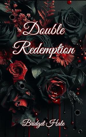 Double Redemption by Bridget Hale