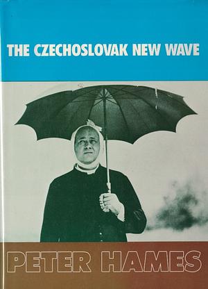 The Czechoslovak New Wave by Peter Hames