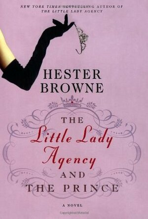 The Little Lady Agency and the Prince by Hester Browne