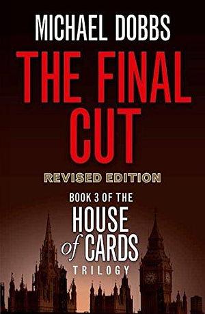 The Final Cut: The compelling political suspense novel by Michael Dobbs, Michael Dobbs