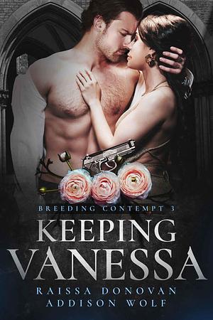 Keeping Vanessa by Addison Wolf, Raissa Donovan