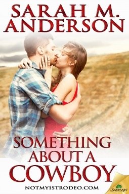 Something About a Cowboy by Sarah M. Anderson