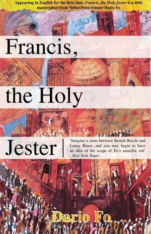 Francis, the Holy Jester by Dario Fo