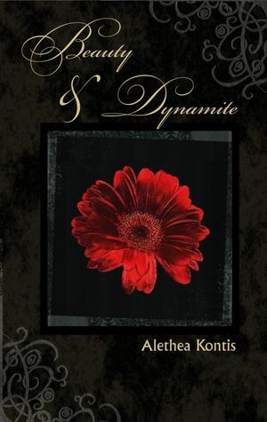 Beauty & Dynamite by Alethea Kontis