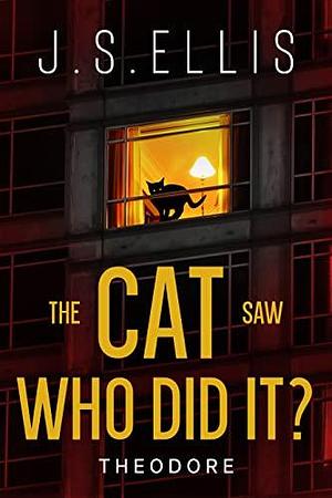 The Cat Saw Who Did It? by J.S. Ellis, J.S. Ellis
