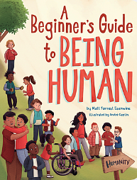 A Beginner's Guide to Being Human by Matt Forrest Esenwine