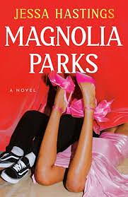 Magnolia Parks by Jessa Hastings