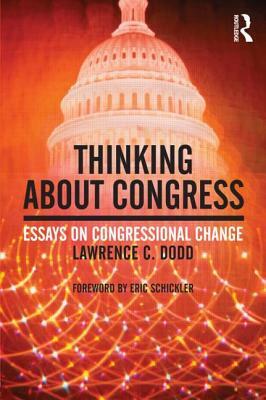 Thinking About Congress: Essays on Congressional Change by Lawrence C. Dodd