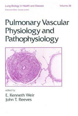 Pulmonary Vascular Physiology and Pathophysiology by 