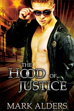 The Hood of Justice by Mark Alders