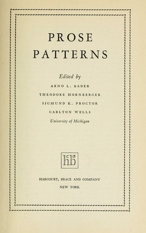 Prose Patterns by Arno L. Bader, Carlton Wells, Theodore Hornberger, Sigmund Kluss Proctor