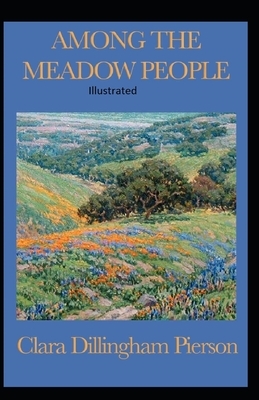 Among the Meadow People Illustrated by Clara Dillingham Pierson