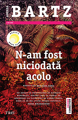 N-am fost niciodata acolo by Andrea Bartz