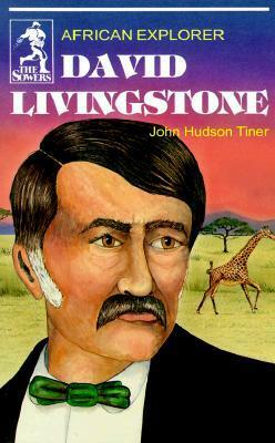 David Livingstone: African Explorer by John Hudson Tiner