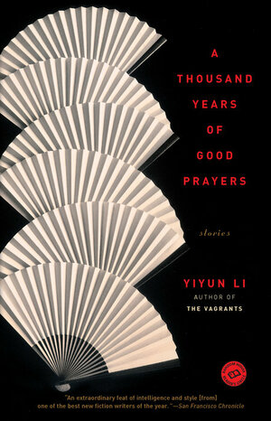 A Thousand Years of Good Prayers by Yiyun Li