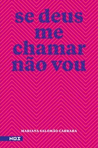 Se Deus Me Chamar Não Vou by Mariana Salomão Carrara