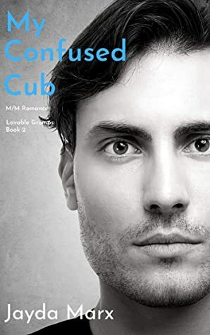 My Confused Cub (Lovable Grumps #2) by Jayda Marx