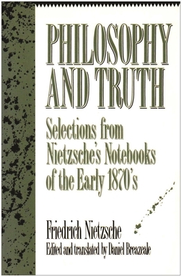 Philosophy and Truth by Friedrich Nietzsche