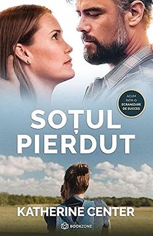 Sotul pierdut by Katherine Center