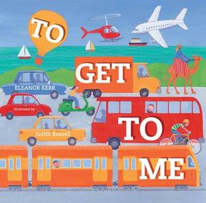 To Get to Me by Eleanor Kerr