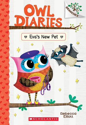 Eva's New Pet: A Branches Book by Rebecca Elliott, Rebecca Elliott