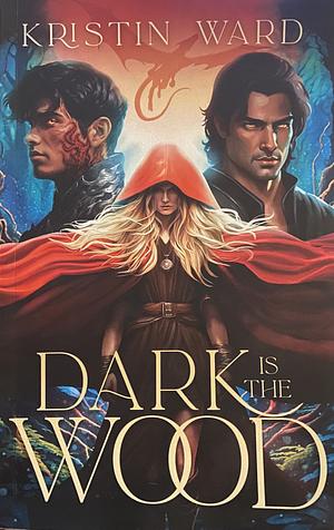 Dark is the Wood by Kristin Ward