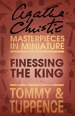 Finessing the King by Agatha Christie