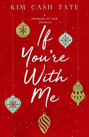 If You're With Me by Kim Cash Tate