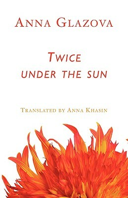 Twice Under the Sun by Anna Glazova