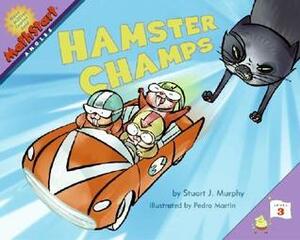 Hamster Champs by Stuart J. Murphy, Pedro Martin