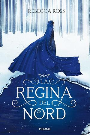 La Regina del Nord by Rebecca Ross