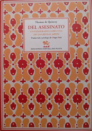 Del asesinato considerado como una de las bellas artes by Thomas De Quincey