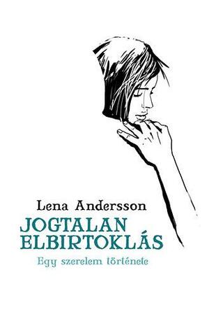 Jogtalan elbirtoklás by Lena Andersson