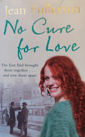 No Cure For Love by Jean Fullerton