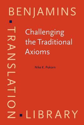 Challenging the Traditional Axioms: Translation Into a Non-Mother Tongue by Nike K. Pokorn