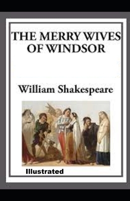 The Merry Wives of Windsor illustrated by William Shakespeare