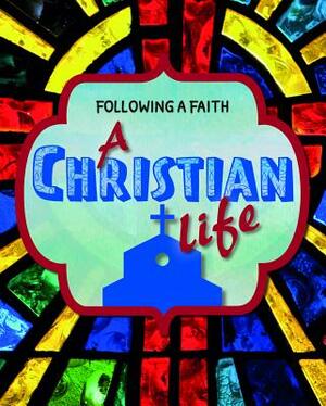 A Christian Life by Cath Senker