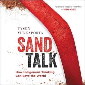 Sand Talk: How Indigenous Thinking Can Save the World by Tyson Yunkaporta