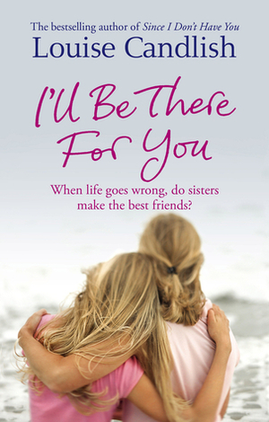 I'll Be There For You by Louise Candlish