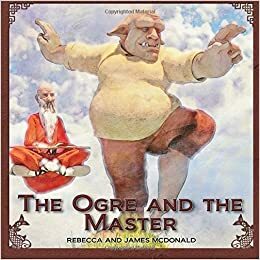 The Ogre and the Master by Rebecca McDonald, James McDonald