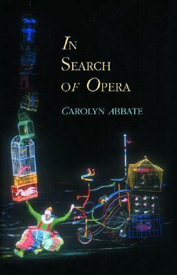 In Search of Opera by Carolyn Abbate