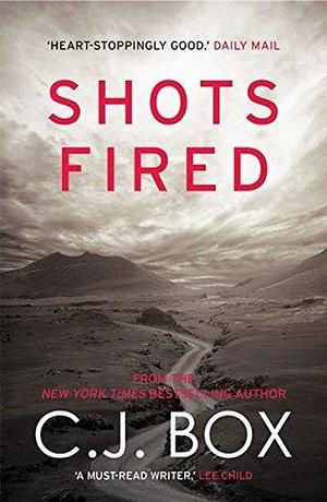 Shots Fired: An Anthology of Crime Stories by C.J. Box, C.J. Box