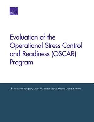 Evaluation of the Operational Stress Control and Readiness (Oscar) Program by Joshua Breslau, Christine Anne Vaughan, Carrie M. Farmer