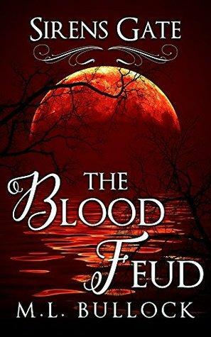 The Blood Feud by M.L. Bullock