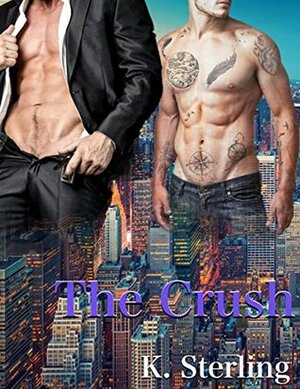 The Crush by K. Sterling