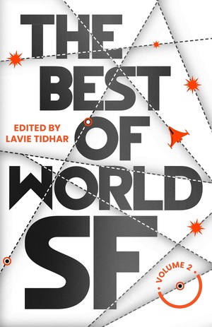 The Best of World SF: 2 by Lavie Tidhar